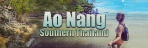Ao Nang, Southern Thailand. A Flying Visit. 6 Ao Nang Guide. Thailand