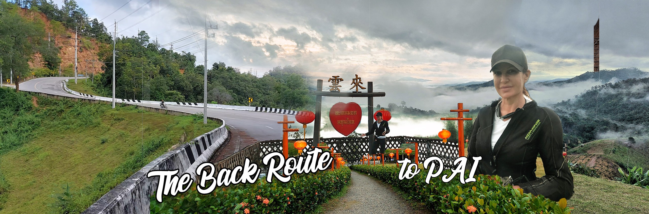 The Wonderful R1349 Route to Pai 3 collage showing a twisty road and a sign with a heart on it. A lady is in front wearing a baseball cap and a motorcycle jacket. The back route to Pai. Wat Chan. Samoeng.